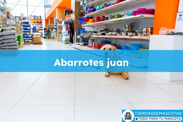 Tienda de alimentos para animales Abarrotes juan