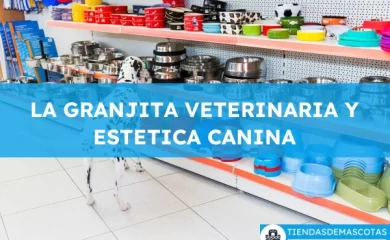 Veterinario LA GRANJITA VETERINARIA Y ESTETICA CANINA