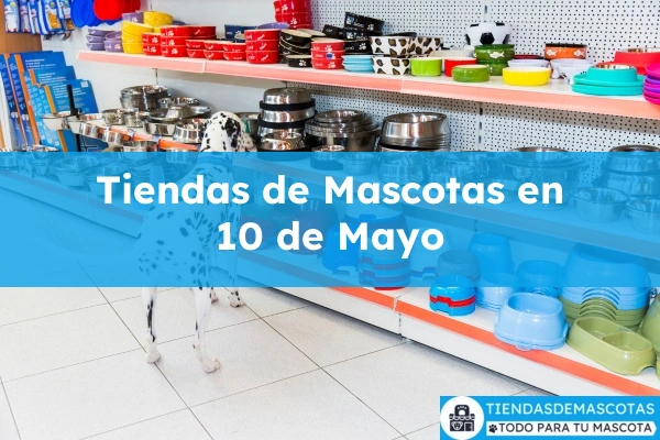 Tiendas de mascotas en 10 de Mayo