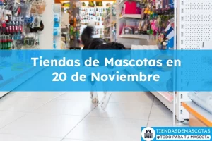 Tiendas de mascotas en 20 de Noviembre