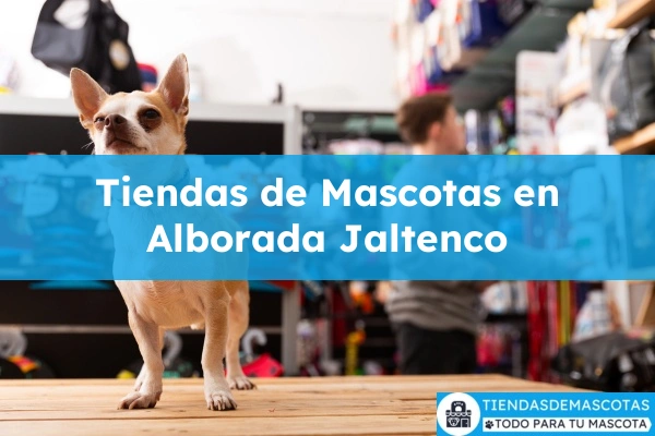 Tiendas de mascotas en Alborada Jaltenco