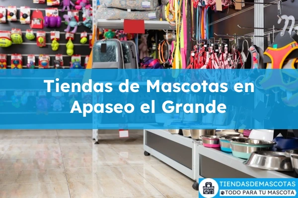 Tiendas de mascotas en Apaseo el Grande