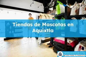 Tiendas de mascotas en Aquixtla