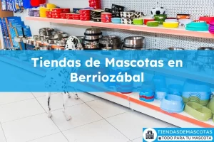 Tiendas de mascotas en Berriozábal