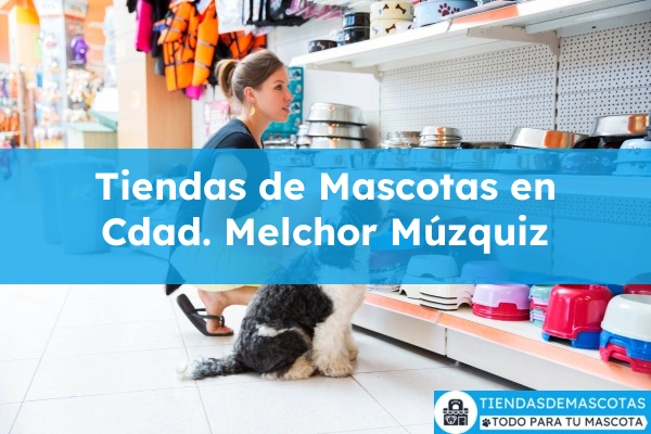 Tiendas de mascotas en Cdad. Melchor Múzquiz