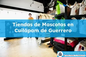 Tiendas de mascotas en Cuilápam de Guerrero