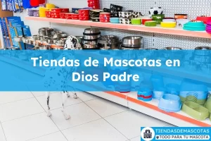 Tiendas de mascotas en Dios Padre