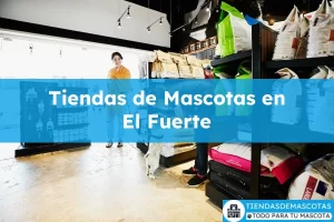 Tiendas de mascotas en El Fuerte
