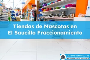 Tiendas de mascotas en El Saucillo Fraccionamiento