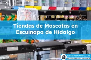 Tiendas de mascotas en Escuinapa de Hidalgo