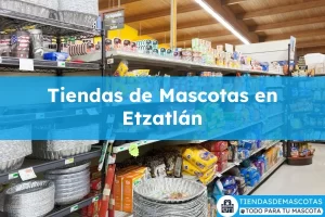 Tiendas de mascotas en Etzatlán
