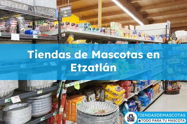 Tiendas de mascotas en Etzatlán