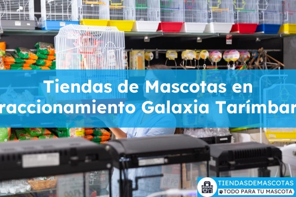 Tiendas de mascotas en Fraccionamiento Galaxia Tarímbaro
