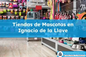 Tiendas de mascotas en Ignacio de la Llave