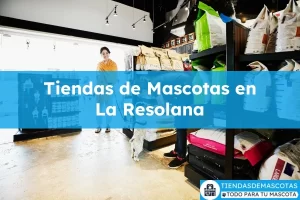 Tiendas de mascotas en La Resolana