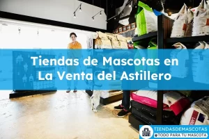 Tiendas de mascotas en La Venta del Astillero