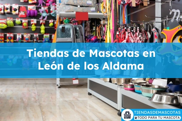 Tiendas de mascotas en León de los Aldama