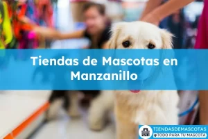 Tiendas de mascotas en Manzanillo