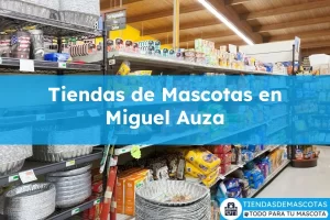 Tiendas de mascotas en Miguel Auza
