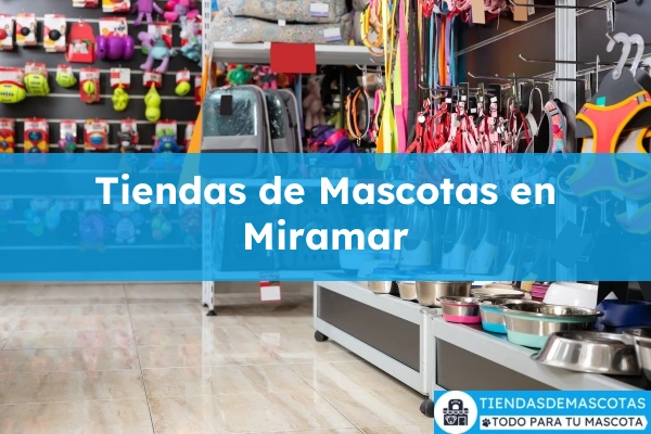 Tiendas de mascotas en Miramar