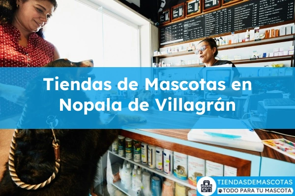 Tiendas de mascotas en Nopala de Villagrán
