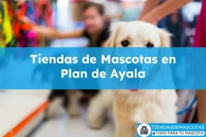 Tiendas de mascotas en Plan de Ayala