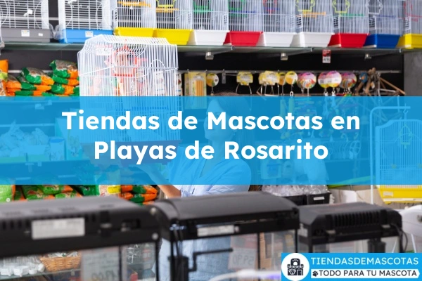 Tiendas de mascotas en Playas de Rosarito