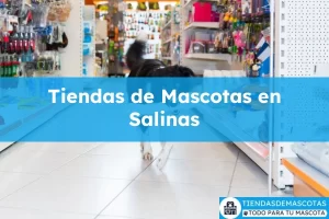 Tiendas de mascotas en Salinas