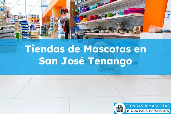 Tiendas de mascotas en San José Tenango