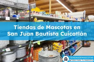 Tiendas de mascotas en San Juan Bautista Cuicatlán