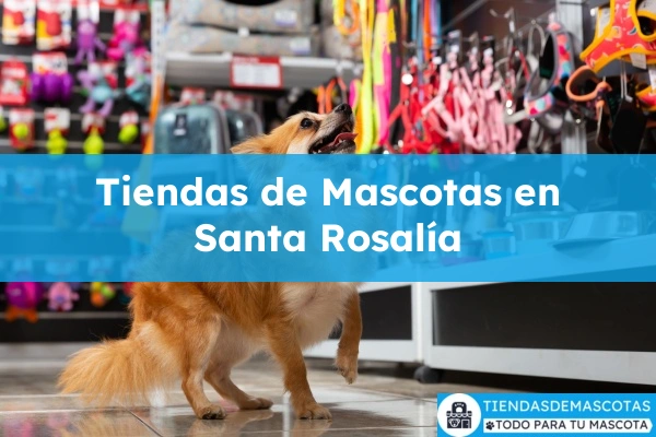 Tiendas de mascotas en Santa Rosalía