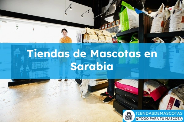 Tiendas de mascotas en Sarabia